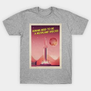 Humans need to be a multiplanet species, SpaceX Starship — Vintage space poster T-Shirt